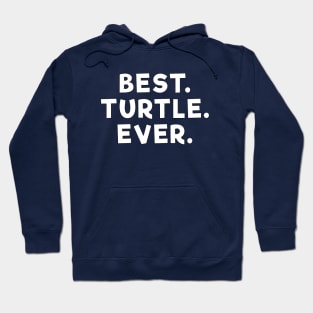 best turtle ever White Hoodie